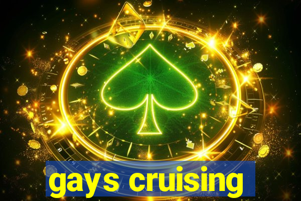 gays cruising